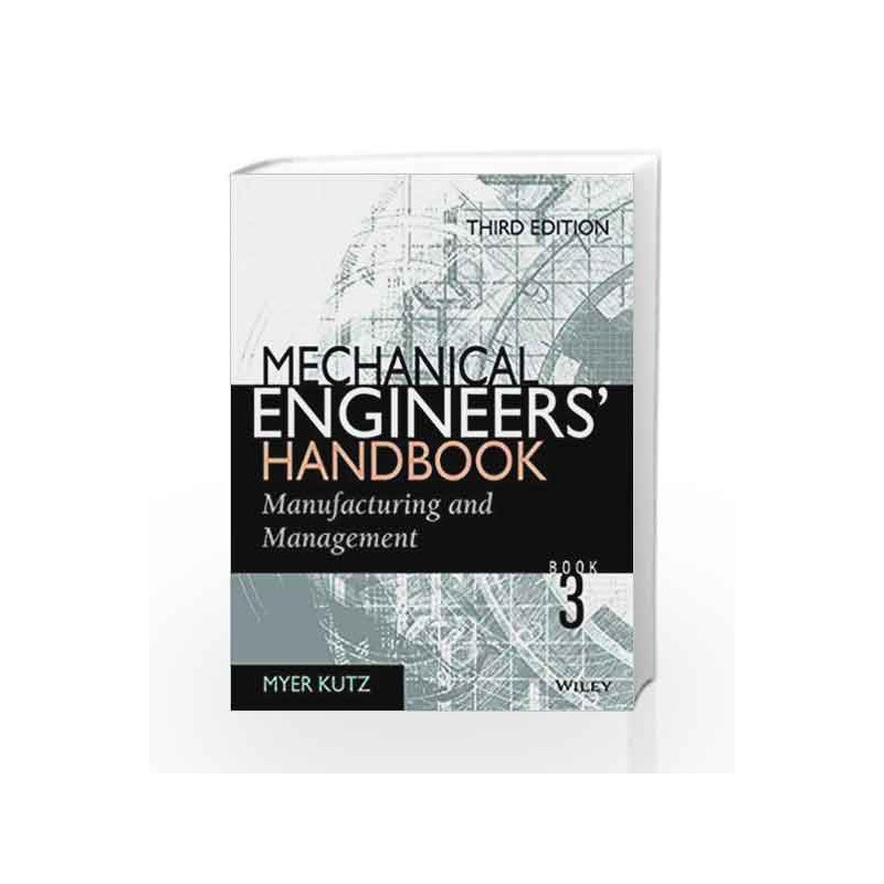 Mechanical Engineers Handbook Vol 3 Manufacturing And Management 3Ed (Pb 2006) by Kutz M Book-9788126548132