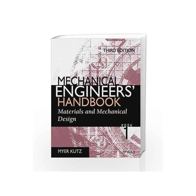 Mechanical Engineers Handbook Vol 1 Materials And Mechanical Design 3Ed (Pb 2006) by Kutz M Book-9788126548118