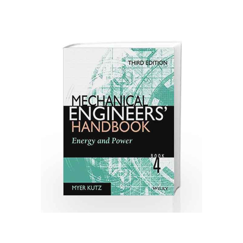 Mechanical Engineers Handbook Vol 4 Energy And Power 3Ed (Pb 2006) by Kutz M Book-9788126548149