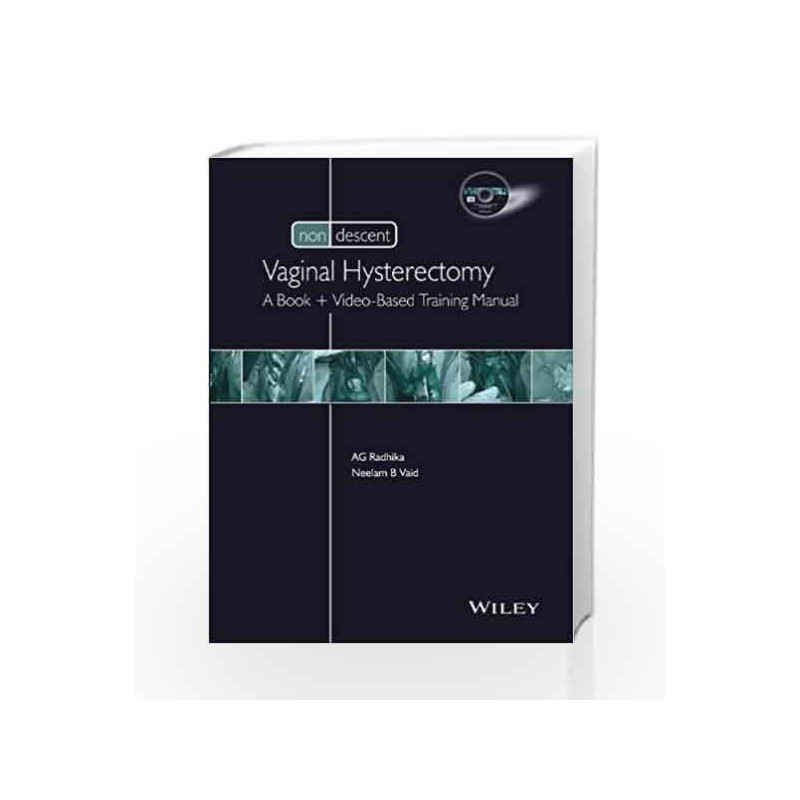 Non Descent Vaginal Hysterectomy: A Book + Video-Based Training Manual by Radhika A.G. Book-9788126542956